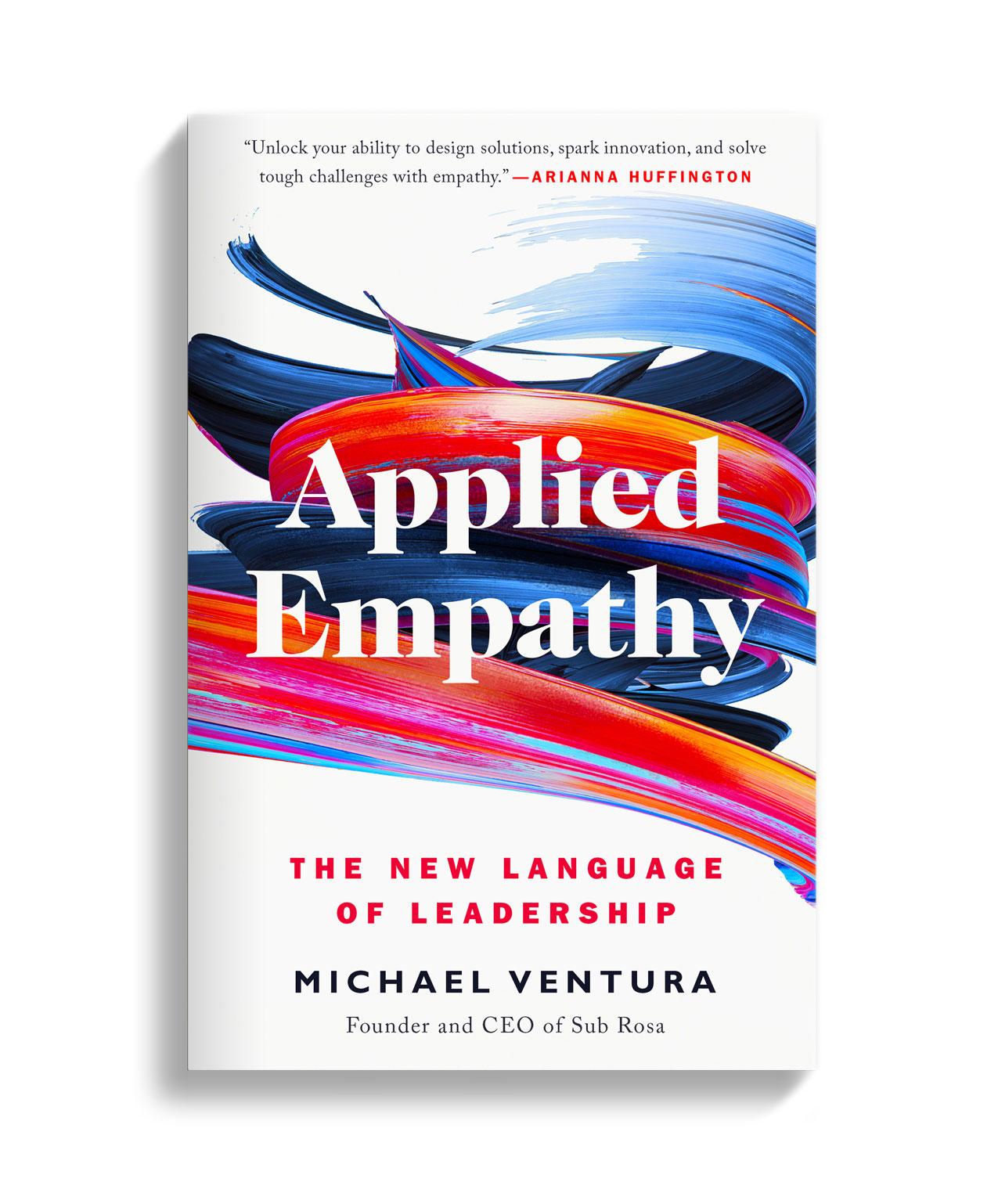 Applied Empathy: The New Language of Leadership 